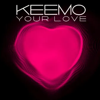 Your Love EP by KeeMo