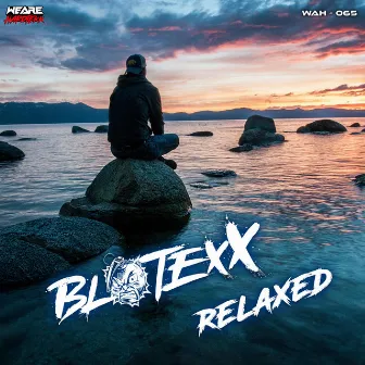 Relaxed by Blotexx