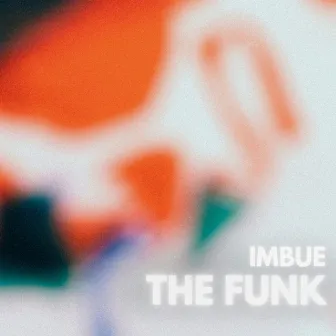 The Funk by Imbue