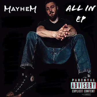 All In EP by MayheM