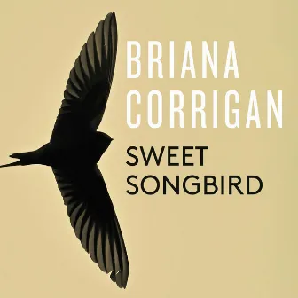 Sweet Songbird by Briana Corrigan