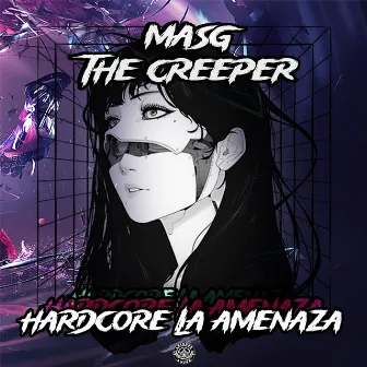 HARDCORE LA AMENAZA by The Creeper