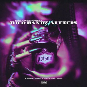 Poison by Rico Bandz