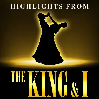 Highlights from the King & I by Broadway Singers