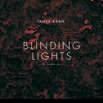 Blinding Lights by Tamer Kaan