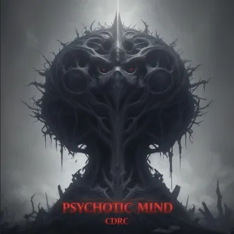 Psychotic Mind by CDRC