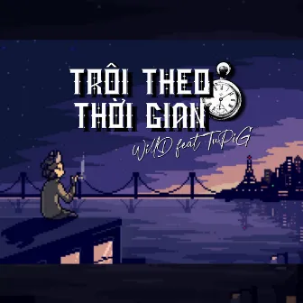 TRÔI THEO THỜI GIAN by Unknown Artist