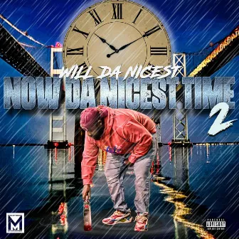 Now da Nicest Time 2 by Will Da Nicest