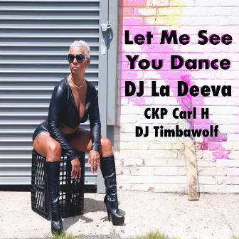 Let Me See You Dance by DJ La Deeva