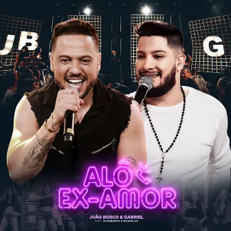 Alô Ex-Amor (Ao Vivo) by Humberto & Ronaldo