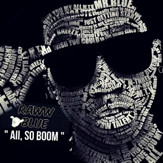 AII, SO BOOM by Raww Blue