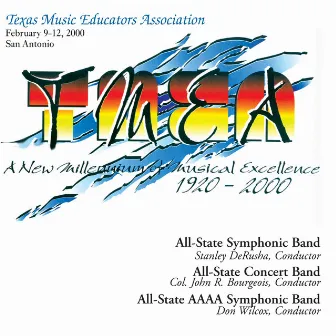 2000 Texas Music Educators Association (TMEA): All-State 5A Symphonic Band, All-State 5A Concert Band & All-State 4A Symphonic Band by Texas All State 5A Concert Band