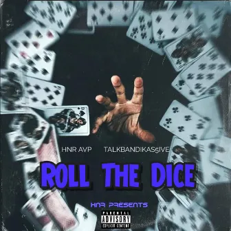 Roll The Dice by HNR AVP