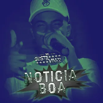 Notícia Boa by MC Gustavinho