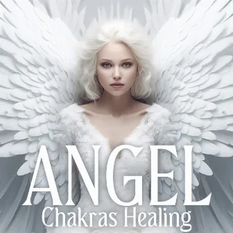 Angel Chakras Healing: Spiritual Meditation with Amazing Focused Energy of the Angels by Bible Study Music