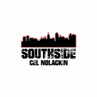 Southside by Cel NoLackin