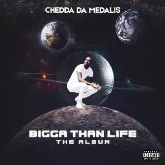 Bigga Than Life The Album by Chedda Da Medalis