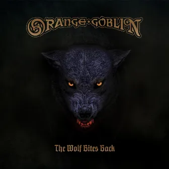 The Wolf Bites Back by Orange Goblin