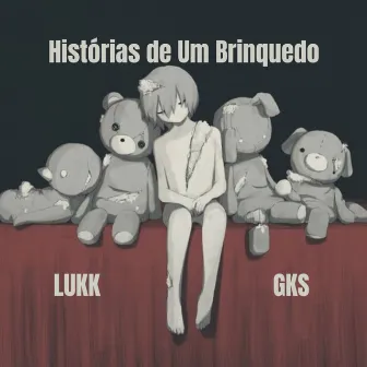 Histórias De Um Brinquedo by LUKK