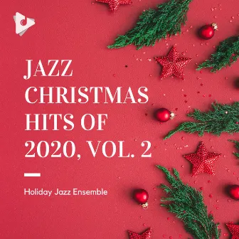 Jazz Christmas Hits of 2020, Vol. 2 by Christmas 2020 Hits