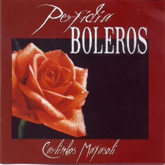 Perfídia Boleros by Carlinhos Mafasoli