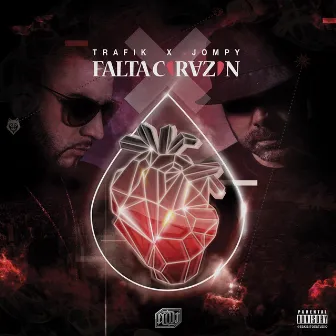 Falta Corazón by Trafik y Jompy