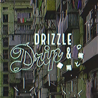 Drizzle & Drip by 90s Child Actor