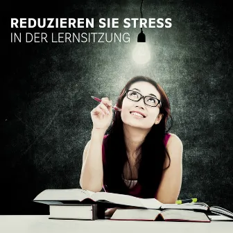 Reduzieren Sie Stress in der Lernsitzung: Ruhige Meditation und Entspannung by Unknown Artist