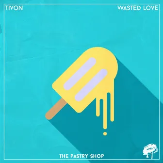 Wasted Love by TIVON