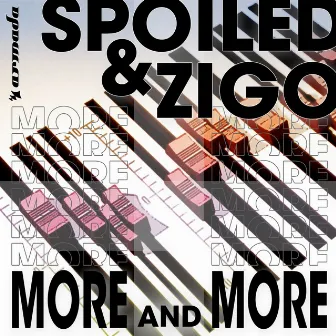 More and More by Spoiled and Zigo