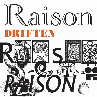 Driften by Raison