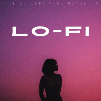 Lofi: Música Lofi Para Estudiar by Lo Fi Estudio Chill