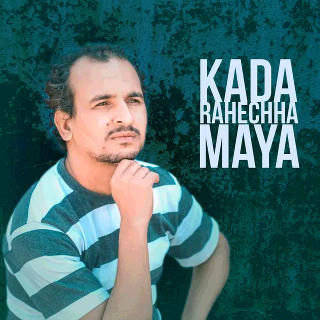 Kada Rahechha Maya