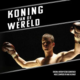 Koning Van De Wereld (Original Motion Picture Soundtrack) by Hans Helewaut