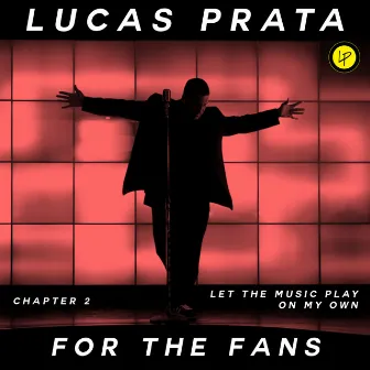 For The Fans (Chapter 2) by Lucas Prata