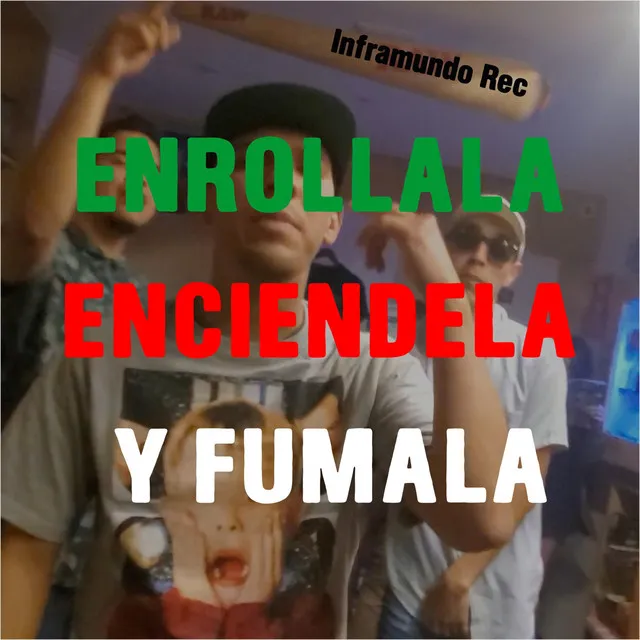 Enrollala Enciéndela y Fumala