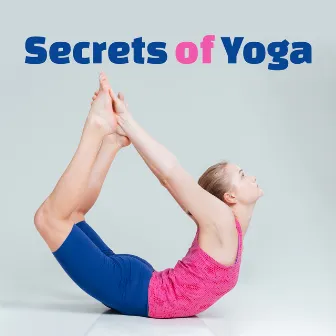 Secrets of Yoga by Yoga Stretching