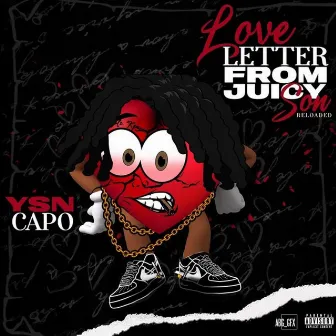 LOVE LETTER FROM JUICY S0N (RELOADED) by YSN Capo