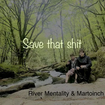 Save That Shit by Martoinch