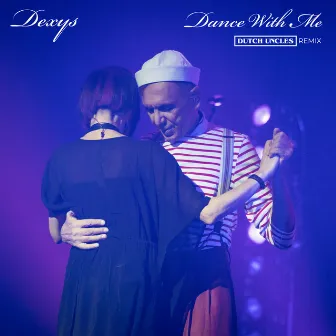 Dance With Me (Dutch Uncles Remix) by Dexys