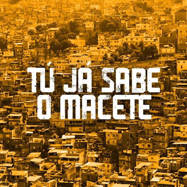 Tú Já Sabe O Macete