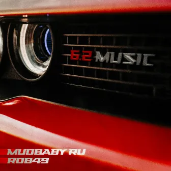 6.2 Music (with Rob49) by MudBaby Ru