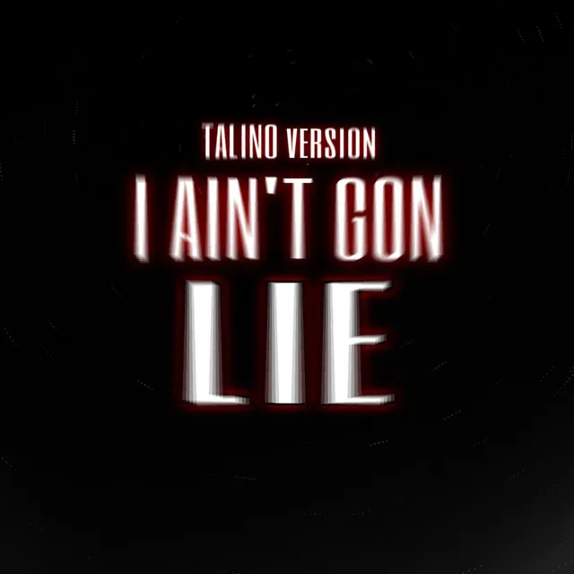 I Ain't Gon Lie (Spanish Version)