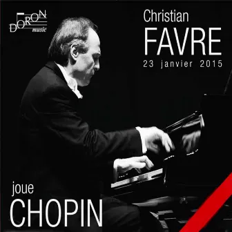 Favre joue Chopin (Live, 23 Janvier 2015) by Christian Favre