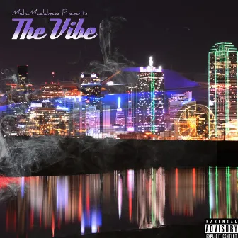 The Vibe by Mello Maddness