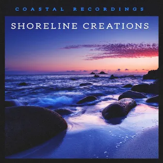 Shoreline Creations by Coastal Recordings