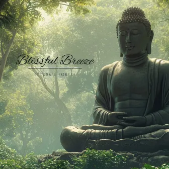 Blissful Breeze by Buddha's Forest