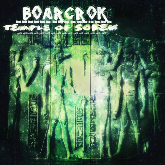 Temple of Sobek - Single by BOARCROK