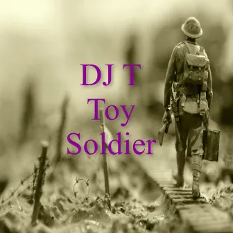 Toy Soldier by DJ T