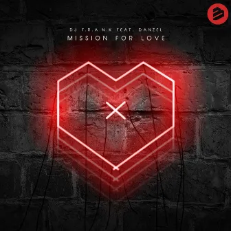 Mission for Love (Radio Edit) by DJ F.R.A.N.K